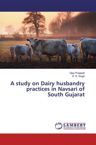 A study on Dairy husbandry practices in Navsari of South Gujarat