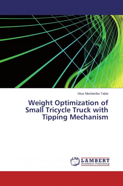 Weight Optimization of Small Tricycle Truck with Tipping Mechanism