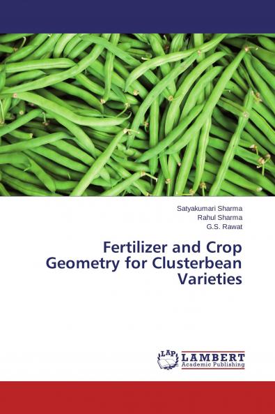 Fertilizer and Crop Geometry for Clusterbean Varieties