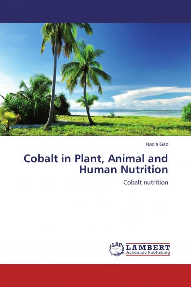 Cobalt in Plant Animal and Human Nutrition