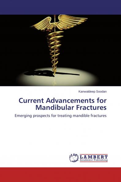 Current Advancements for Mandibular Fractures