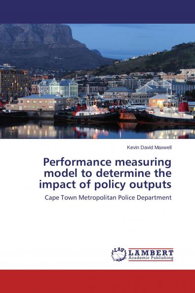 Performance measuring model to determine the impact of policy outputs