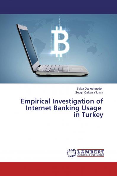 Empirical Investigation of Internet Banking Usage in Turkey