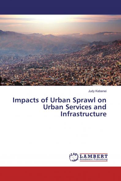 Impacts of Urban Sprawl on Urban Services and Infrastructure