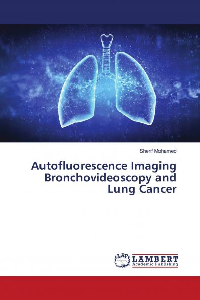 Autofluorescence Imaging Bronchovideoscopy and Lung Cancer