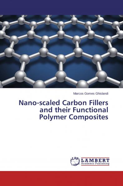 Nano-scaled Carbon Fillers and their Functional Polymer Composites