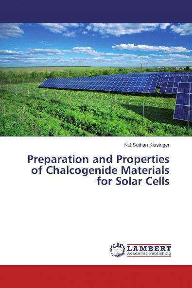 Preparation and Properties of Chalcogenide Materials for Solar Cells