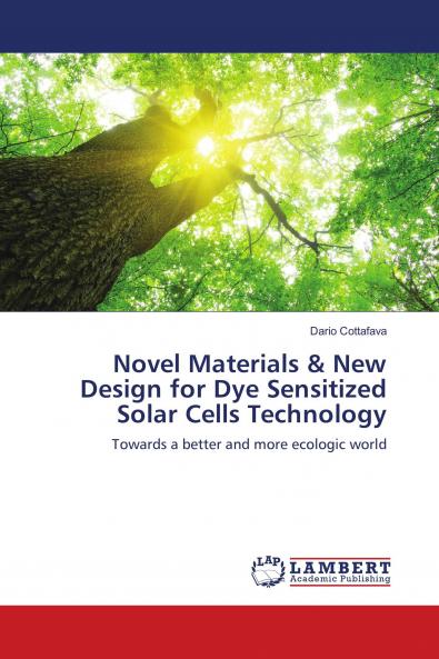 Novel Materials & New Design for Dye Sensitized Solar Cells Technology
