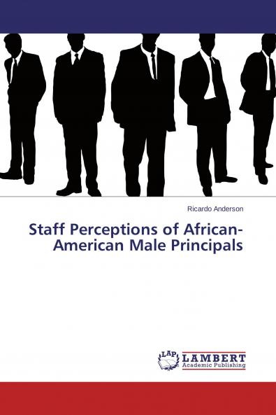 Staff Perceptions of African-American Male Principals