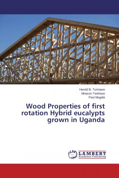 Wood Properties of first rotation Hybrid eucalypts grown in Uganda