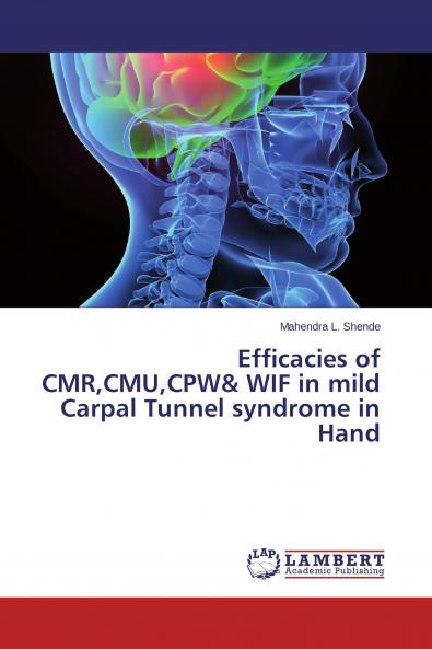 Efficacies of CMRCMUCPW& WIF in mild Carpal Tunnel syndrome in Hand
