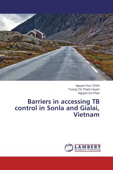 Barriers in accessing TB control in Sonla and Gialai Vietnam