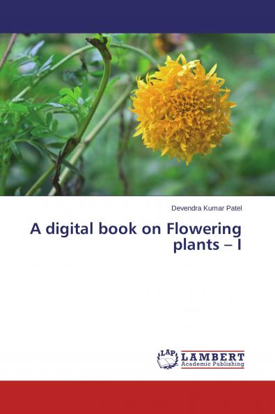 A digital book on Flowering plants - I