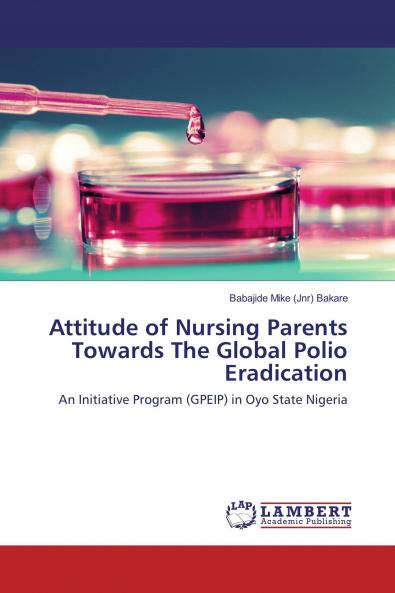 Attitude of Nursing Parents Towards The Global Polio Eradication