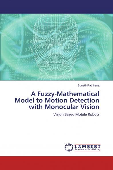 A Fuzzy-Mathematical Model to Motion Detection with Monocular Vision