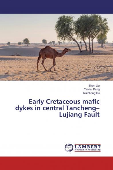 Early Cretaceous mafic dykes in central Tancheng-Lujiang Fault
