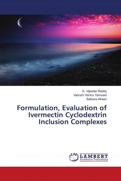 Formulation Evaluation of Ivermectin Cyclodextrin Inclusion Complexes