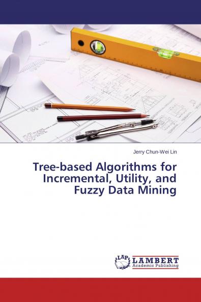 Tree-based Algorithms for Incremental Utility and Fuzzy Data Mining