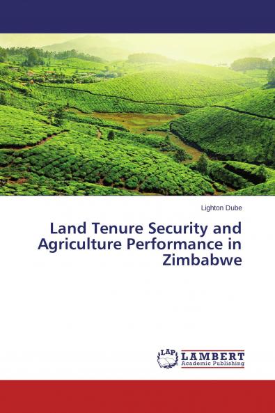 Land Tenure Security and Agriculture Performance in Zimbabwe