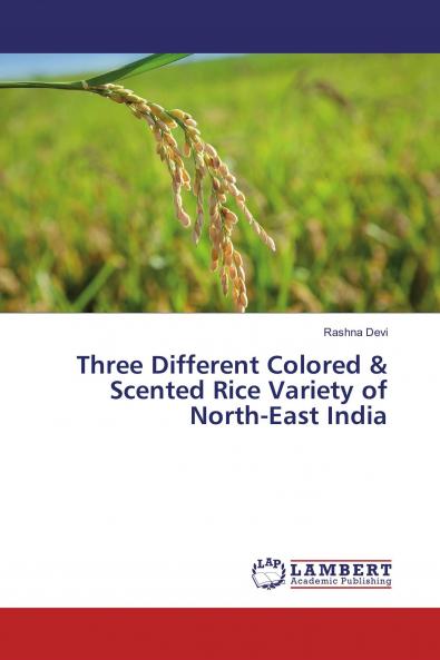 Three Different Colored & Scented Rice Variety of North-East India