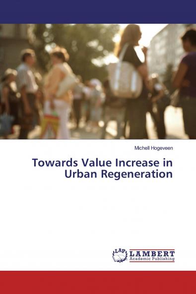 Towards Value Increase in Urban Regeneration