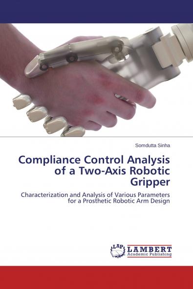 Compliance Control Analysis of a Two-Axis Robotic Gripper