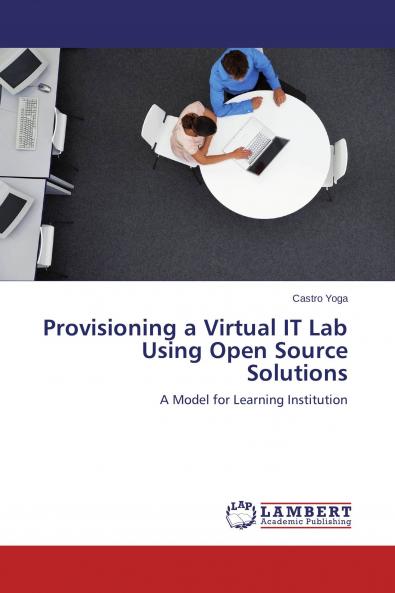 Provisioning a Virtual IT Lab Using Open Source Solutions