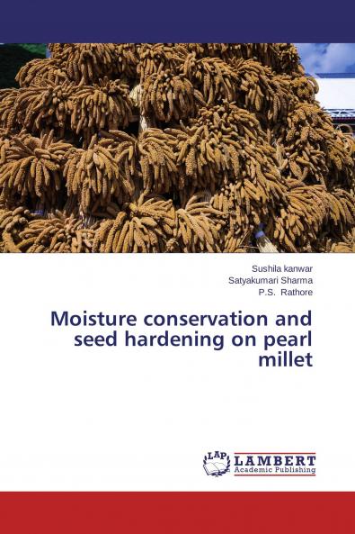 Moisture conservation and seed hardening on pearl millet