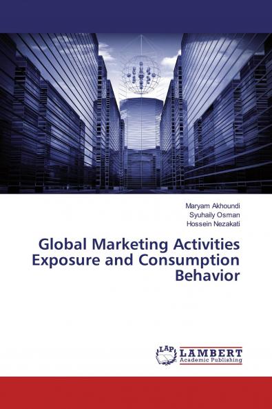 Global Marketing Activities Exposure and Consumption Behavior