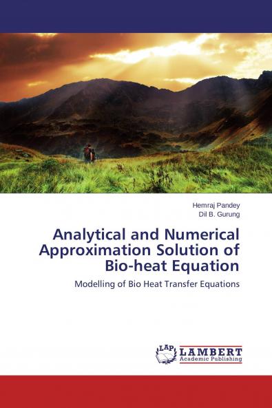 Analytical and Numerical Approximation Solution of Bio-heat Equation