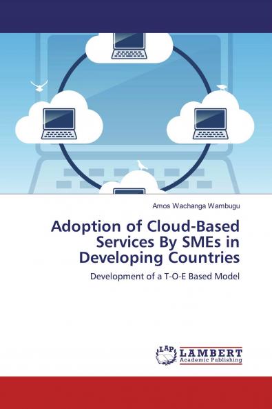 Adoption of Cloud-Based Services By SMEs in Developing Countries