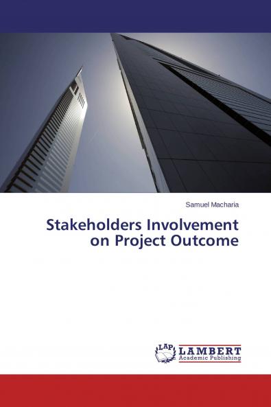 Stakeholders Involvement on Project Outcome