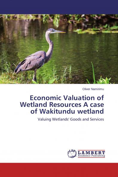 Economic Valuation of Wetland Resources A case of Wakitundu wetland