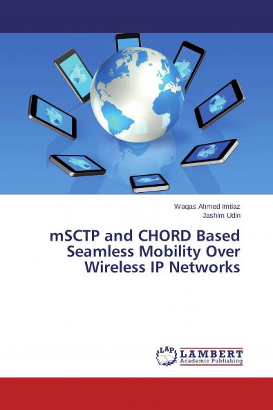mSCTP and CHORD Based Seamless Mobility Over Wireless IP Networks