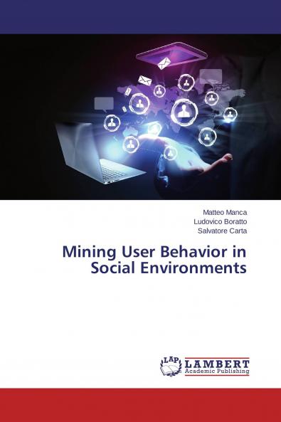 Mining User Behavior in Social Environments