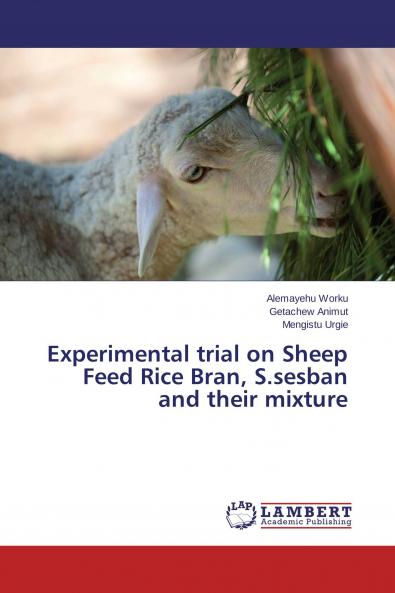 Experimental trial on Sheep Feed Rice Bran S.sesban and their mixture