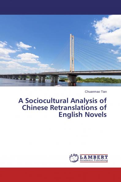 A Sociocultural Analysis of Chinese Retranslations of English Novels