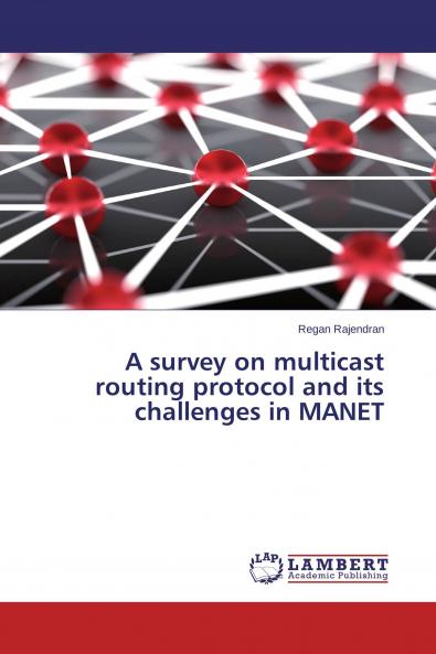 A survey on multicast routing protocol and its challenges in MANET