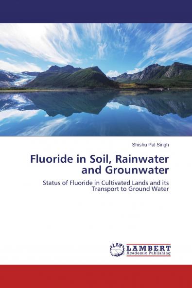 Fluoride in Soil Rainwater and Grounwater