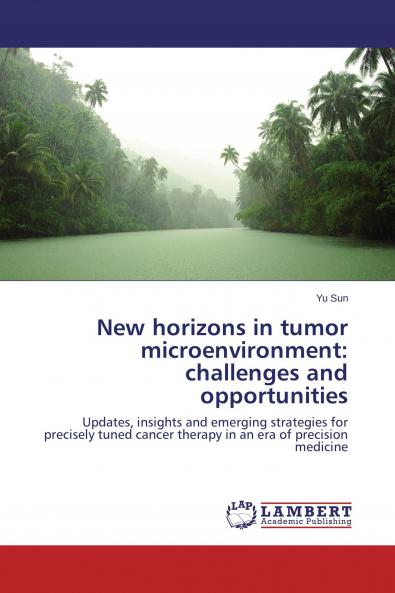 New horizons in tumor microenvironment