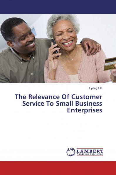 The Relevance Of Customer Service To Small Business Enterprises