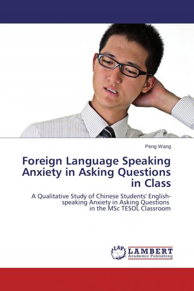 Foreign Language Speaking Anxiety in Asking Questions in Class
