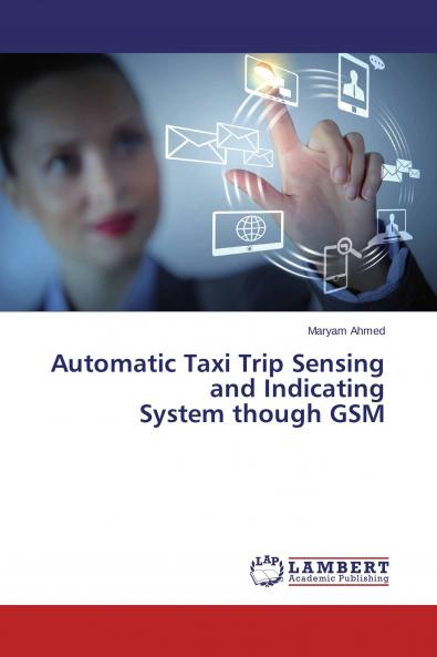 Automatic Taxi Trip Sensing and Indicating System though GSM