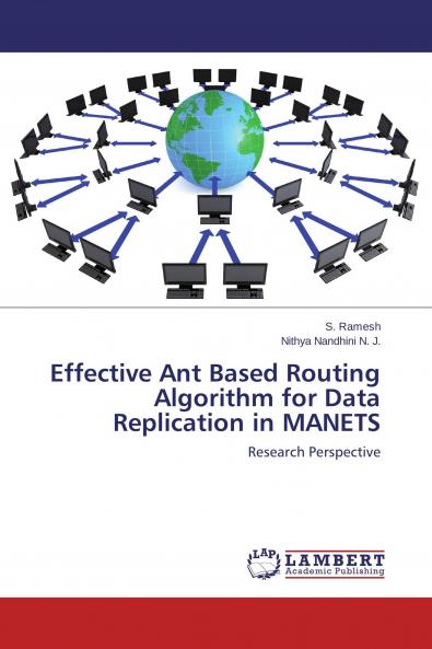 Effective Ant Based Routing Algorithm for Data Replication in MANETS