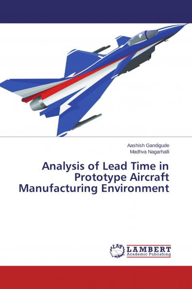Analysis of Lead Time in Prototype Aircraft Manufacturing Environment
