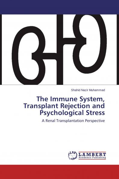 The Immune System Transplant Rejection and Psychological Stress