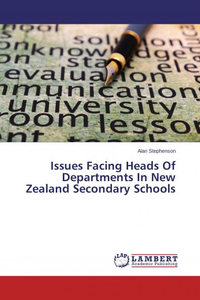 Issues Facing Heads Of Departments In New Zealand Secondary Schools