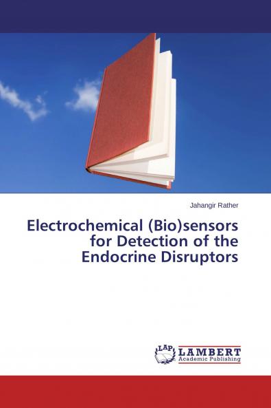 Electrochemical (Bio)sensors for Detection of the Endocrine Disruptors