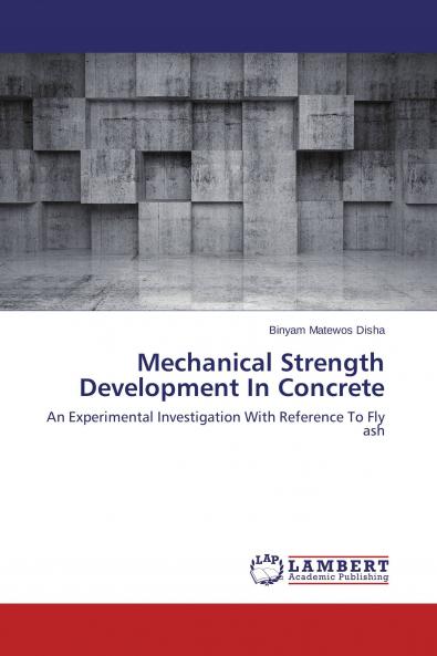 Mechanical Strength Development In Concrete