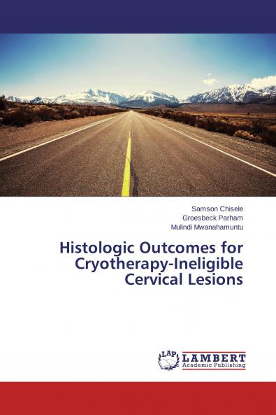Histologic Outcomes for Cryotherapy-Ineligible Cervical Lesions